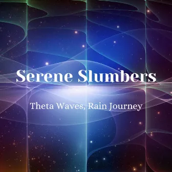 Serene Slumbers: Theta Waves, Rain Journey by Solfeggio Dreams