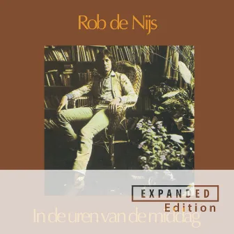 In De Uren Van De Middag (Expanded Edition) by Rob De Nijs