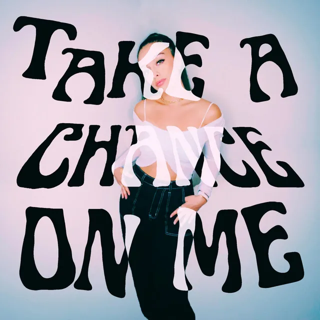 Take a Chance on Me