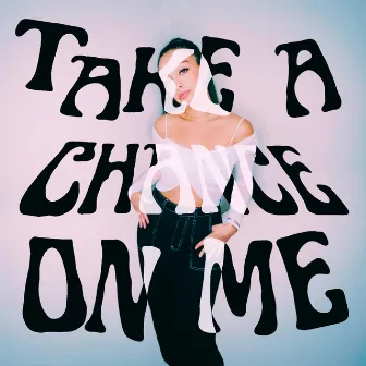 Take a Chance on Me by Jackie Narciso