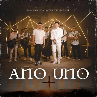 año uno by Hermanos Corrales