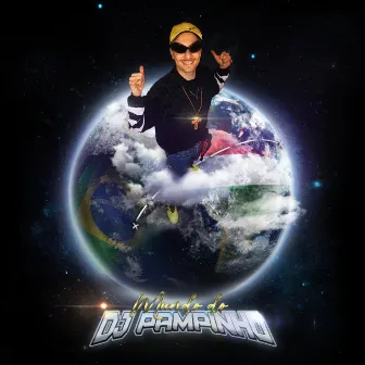 Mundo do DJ PAMPINHO by DJ PAMPINHO