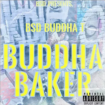 Buddha Baker by BSD Buddha T