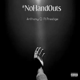 #NoHandOuts (Radio Edit) by Anthony Q.