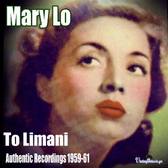 To Limani (Authentic Recordings 1959-1961) by Mary Lo