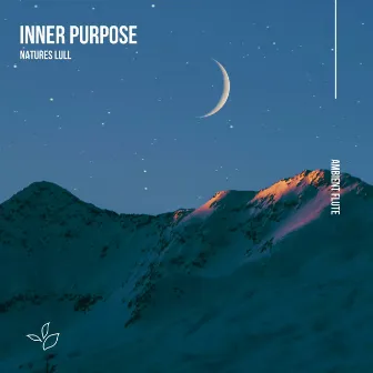 Natures Lull by Inner Purpose