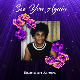 See You Again by Brandon James