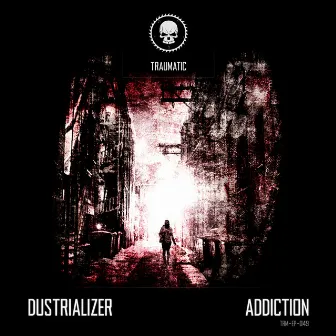 Addiction by Dustrializer