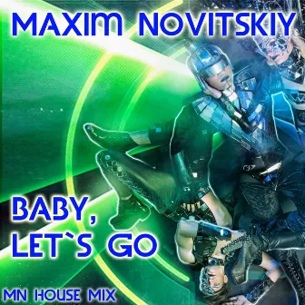 Baby, Let's Go by Maxim Novitskiy