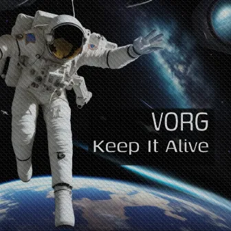 Keep It Alive by Vorg