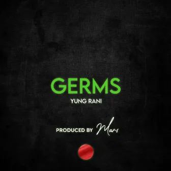 Germs by Yung Rani