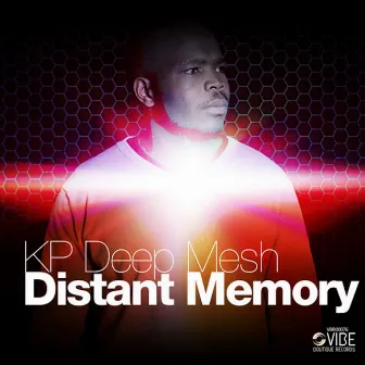 Distant Memory by Kp Deep Mesh