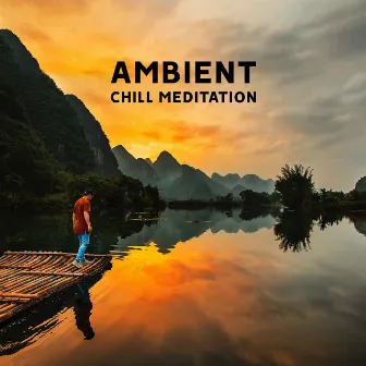 Ambient Chill Meditation - Sleeping Pill, Hypnotic Relaxation, Blissful Rest & Stress Relief, New Age Music by Mindfullness Meditation