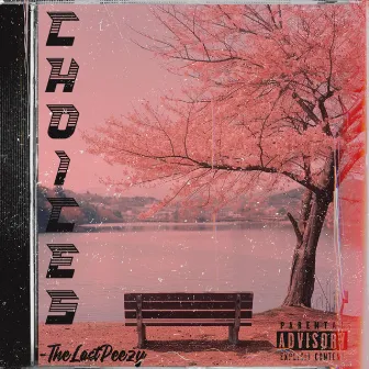 Choices (FreeStyle) by TheLastPeezy