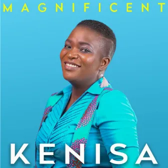 Magnificent by Kenisa