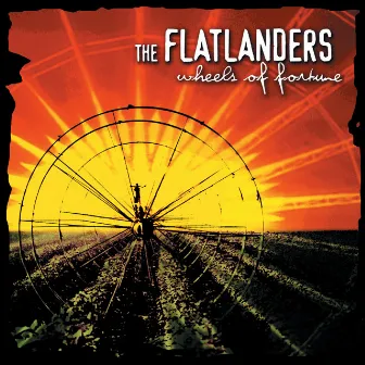 Wheels of Fortune by The Flatlanders