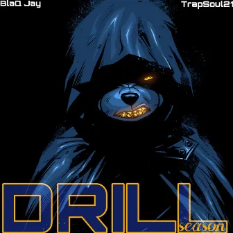 Drill Season by TrapSoul21