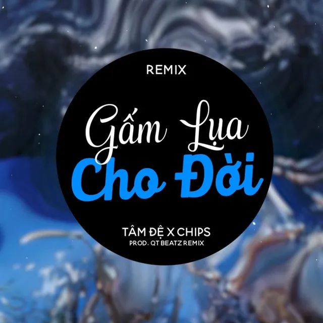 Gấm Lụa Cho Đời - QT Beatz Remix