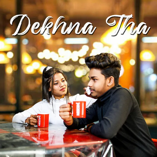 Dekhna Tha [with Ajay Agrawal]