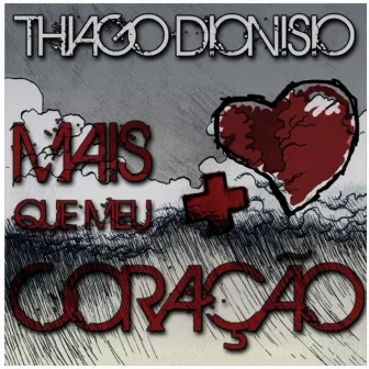 Mais Que Meu Coração by Thiago Dionisio