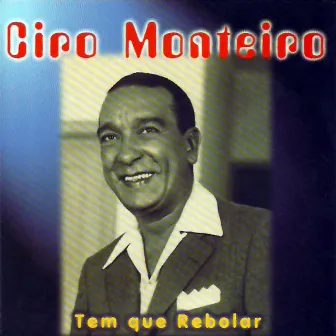 Tem que Rebolar by Ciro Monteiro