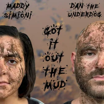 Got It Out the Mud by Maddy Simioni