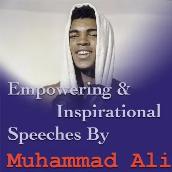 Empowering & Inspirational Speeches By Muhammad Ali by Muhammad Ali