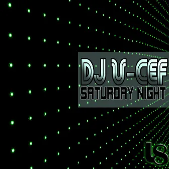 Saturday Night by Dj U-Cef