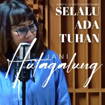 Selalu Ada Tuhan - Live by Jani Hutagalung