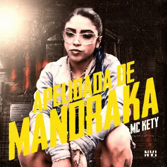 Apelidada de Mandraka by MC KETY