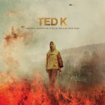 Ted K (Original Motion Picture Score) by Blanck Mass