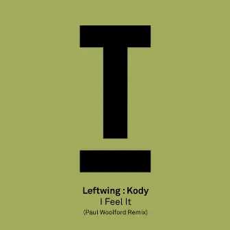 I Feel It (Paul Woolford Remix) by Leftwing : Kody