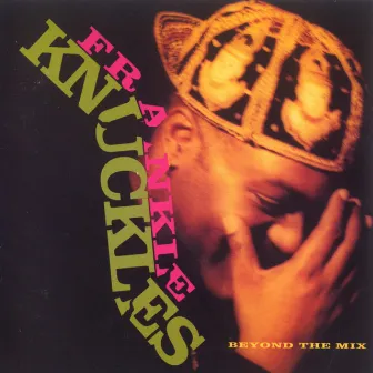 Beyond The Mix by Frankie Knuckles