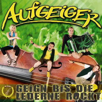 Geigen bis die Lederne rockt by Aufgeiger