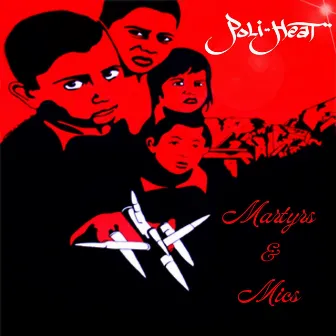 Martyrs & Mics by Poli Heat