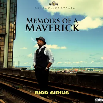 MEMOIRS OF A MAVERICK by Biod Sirius