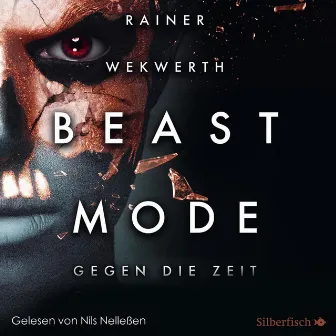 Beastmode 2: Gegen die Zeit by Nils Nelleßen