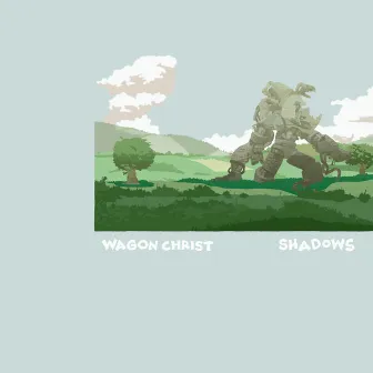 Shadows by Wagon Christ