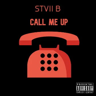 Call me up by Stvii B