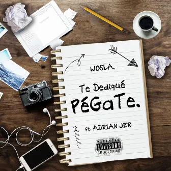 Te Dediqué Pégate by Wosla