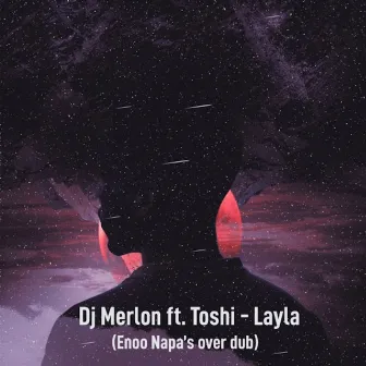 Layla (Enoo Napa over Dub) by DJ Merlon