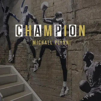 CHAMPION by Michael Plynn