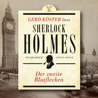 Der zweite Blutflecken [Gerd Köster liest Sherlock Holmes, Band 35 (Ungekürzt)] by Gerd Köster