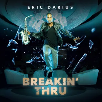 Breakin' thru by Eric Darius