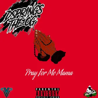 Pray for Me Mama by Og Springs