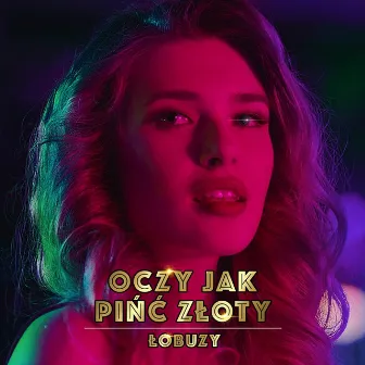 Oczy Jak Pinć Złoty by Łobuzy