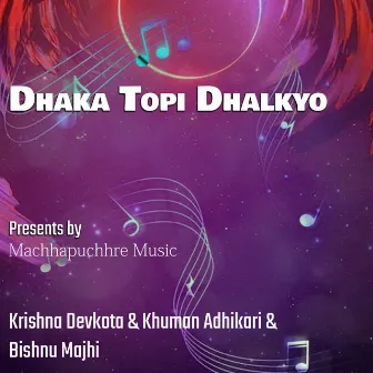 Dhaka Topi Dhalkyo by Krishna Devkota