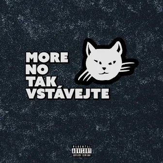 More no tak vstávejte by Baddabap