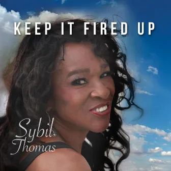 Keep It Fired Up by Sybil Thomas