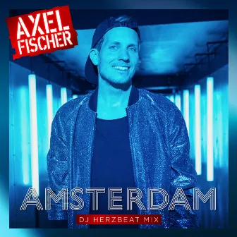 Amsterdam (DJ Herzbeat Mix) by Axel Fischer